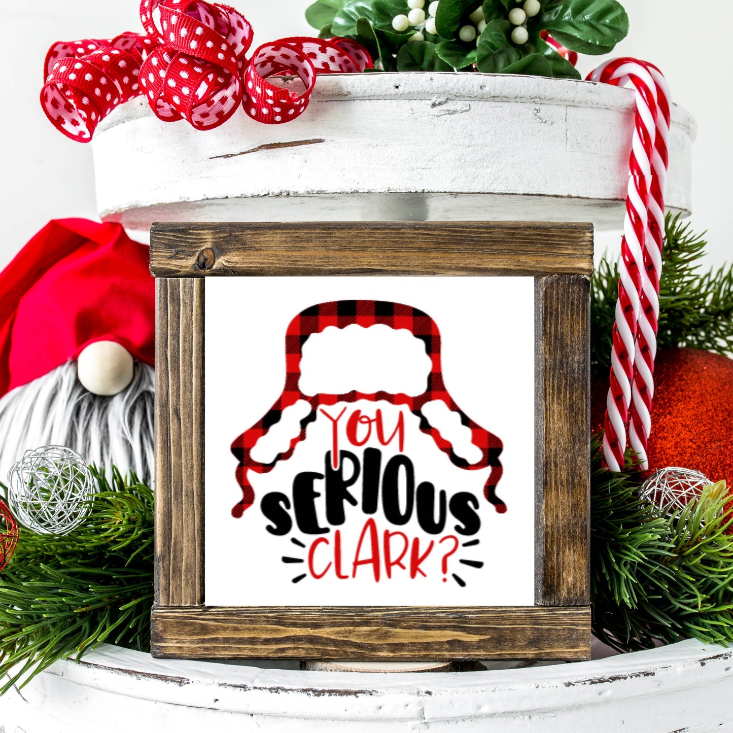 You Serious Clark Christmas Wood Sign Farmhouse Decor